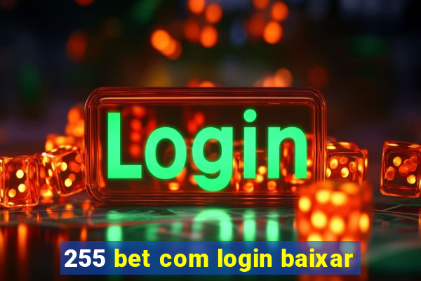 255 bet com login baixar