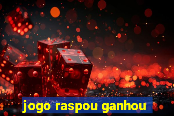 jogo raspou ganhou