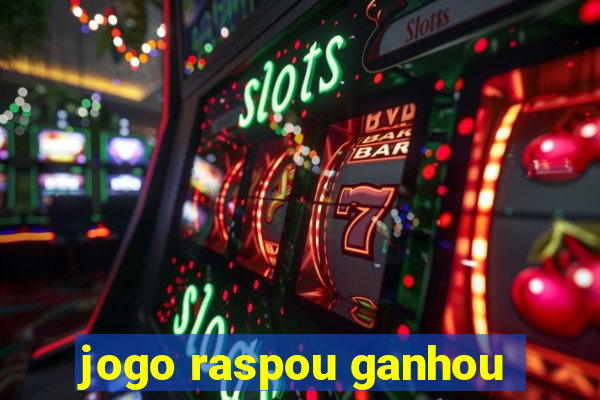 jogo raspou ganhou