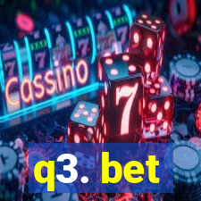 q3. bet