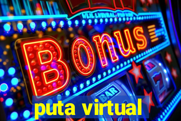 puta virtual