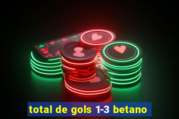 total de gols 1-3 betano