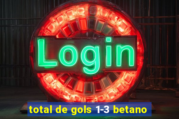 total de gols 1-3 betano