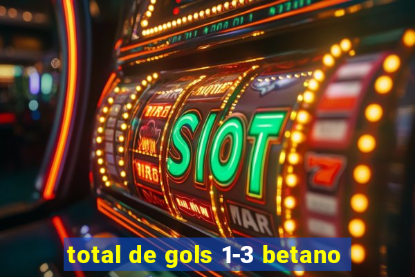 total de gols 1-3 betano