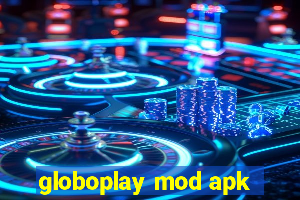 globoplay mod apk