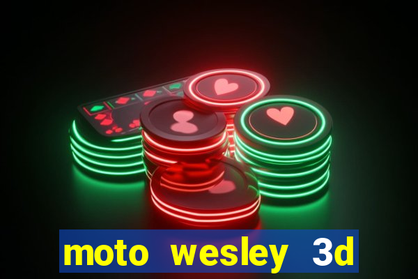 moto wesley 3d dinheiro infinito