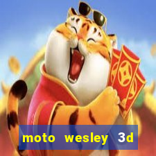 moto wesley 3d dinheiro infinito