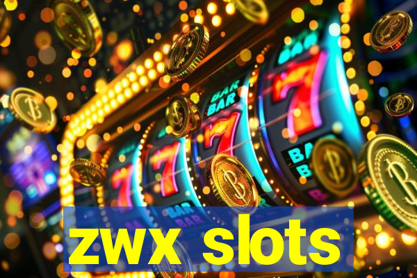 zwx slots