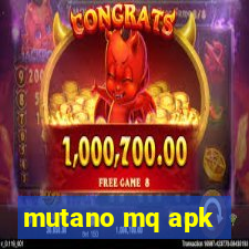 mutano mq apk