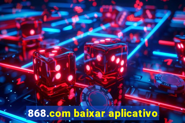 868.com baixar aplicativo