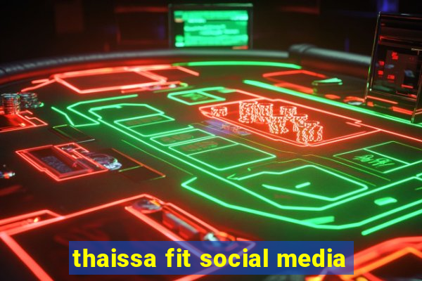 thaissa fit social media