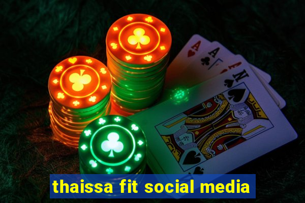 thaissa fit social media