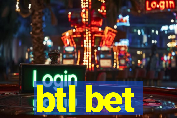 btl bet