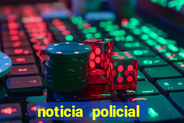 noticia policial cachoeira bahia