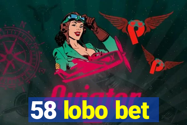 58 lobo bet