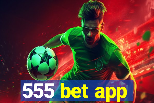 555 bet app