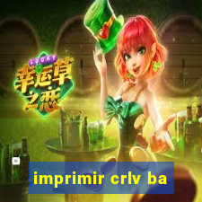 imprimir crlv ba