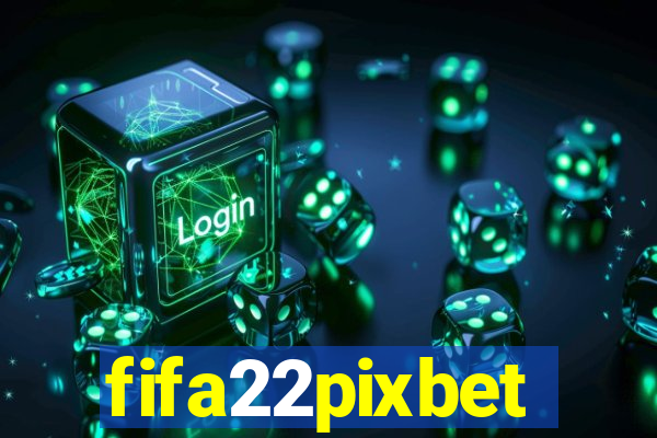 fifa22pixbet