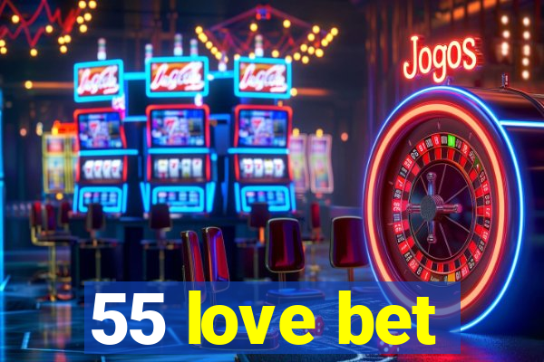 55 love bet