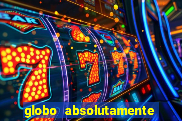 globo absolutamente sobretudo 2019