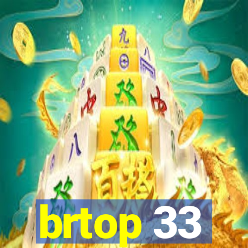 brtop 33