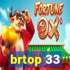 brtop 33