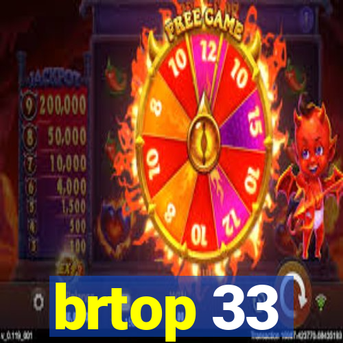 brtop 33