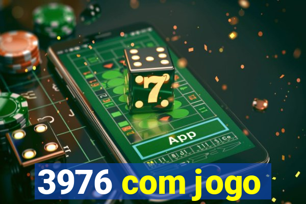 3976 com jogo