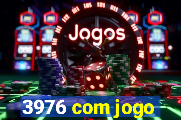 3976 com jogo