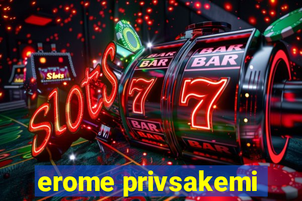 erome privsakemi