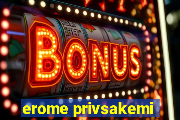 erome privsakemi