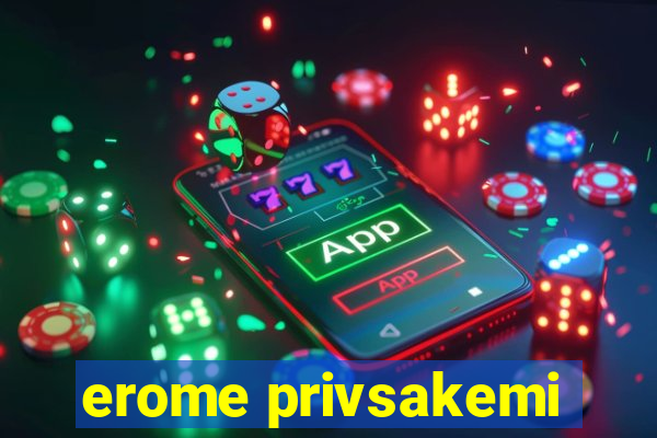 erome privsakemi