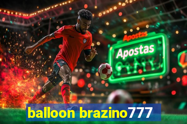 balloon brazino777