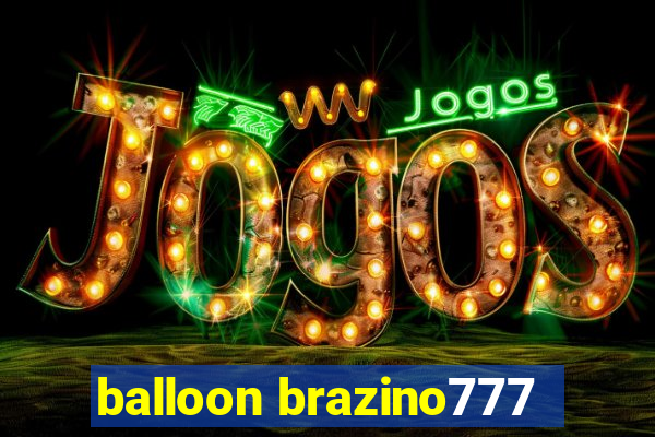 balloon brazino777