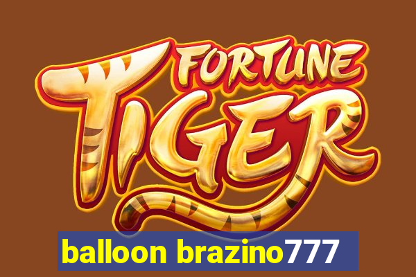 balloon brazino777