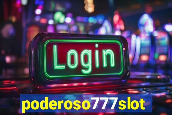 poderoso777slots