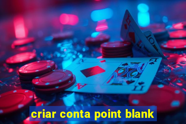 criar conta point blank