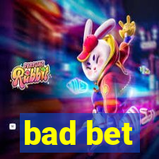 bad bet