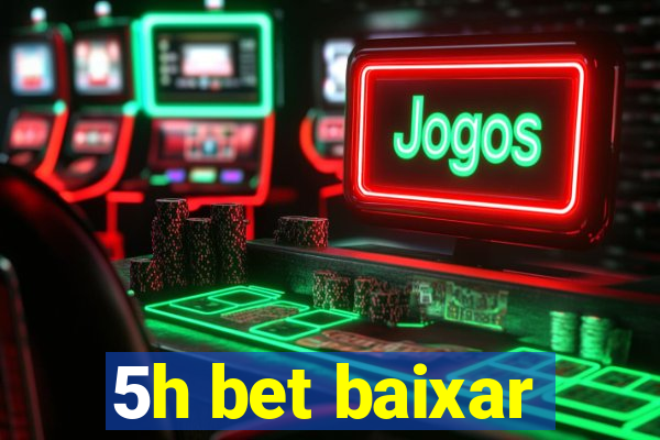 5h bet baixar