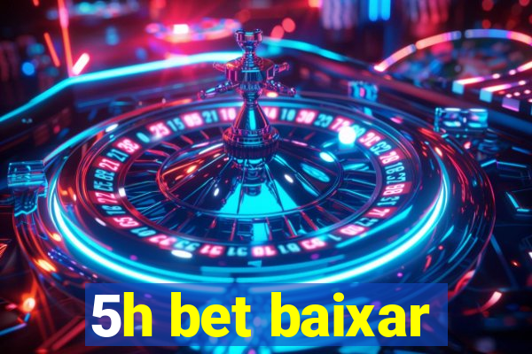 5h bet baixar