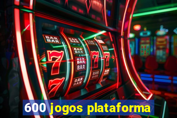 600 jogos plataforma