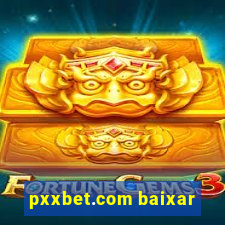 pxxbet.com baixar