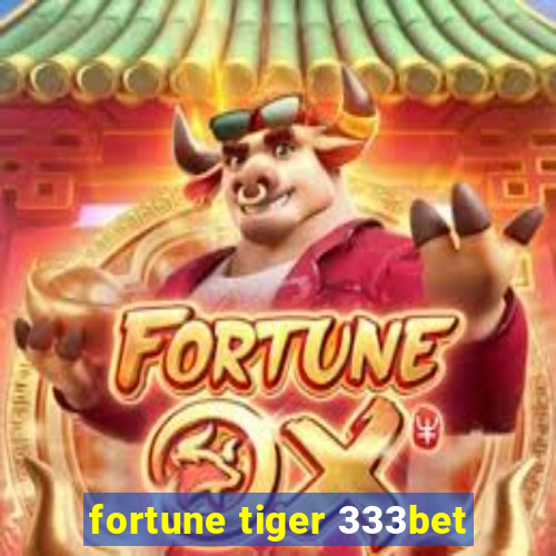 fortune tiger 333bet