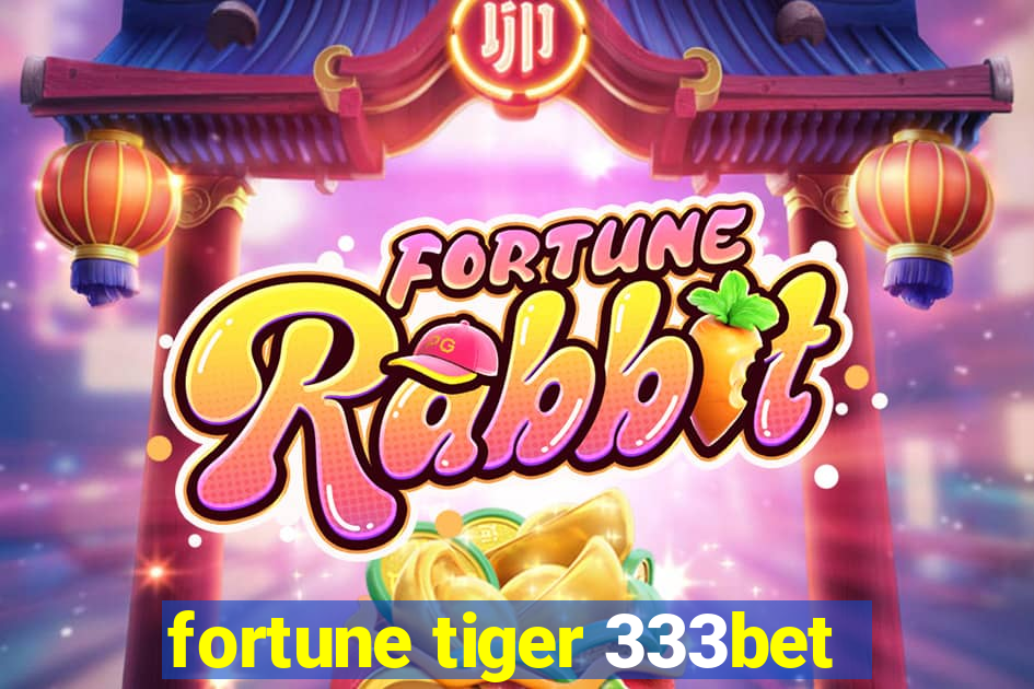 fortune tiger 333bet