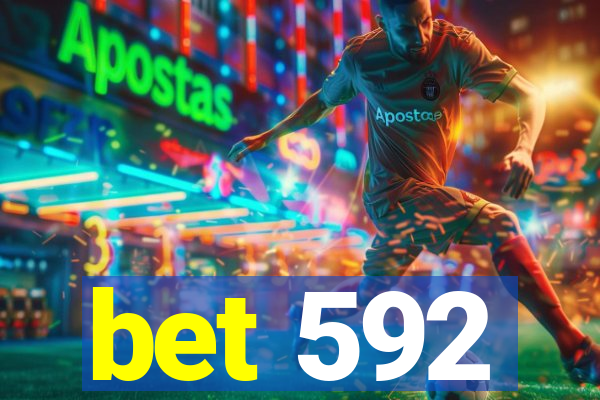 bet 592