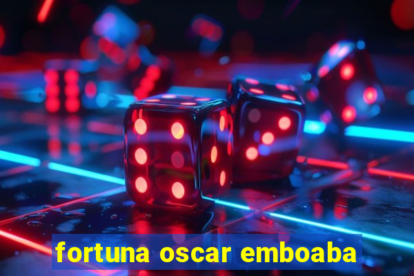 fortuna oscar emboaba