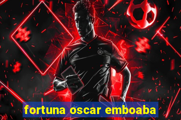 fortuna oscar emboaba