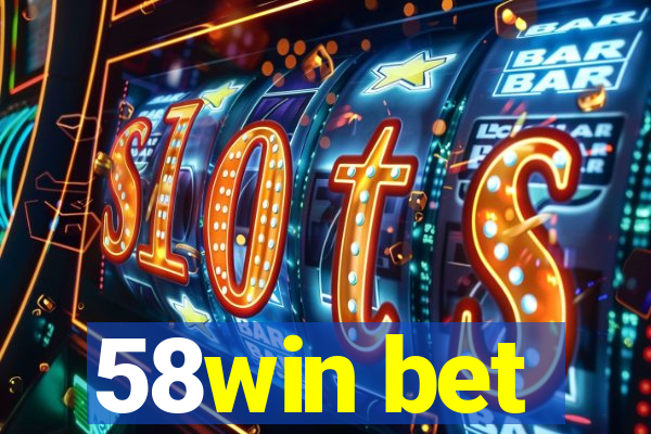 58win bet