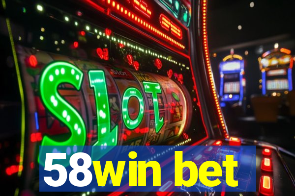 58win bet