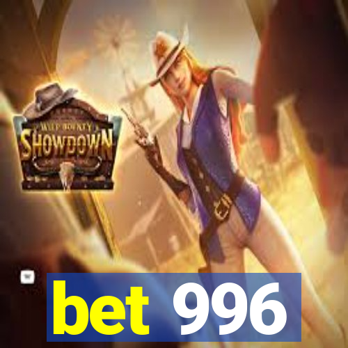 bet 996